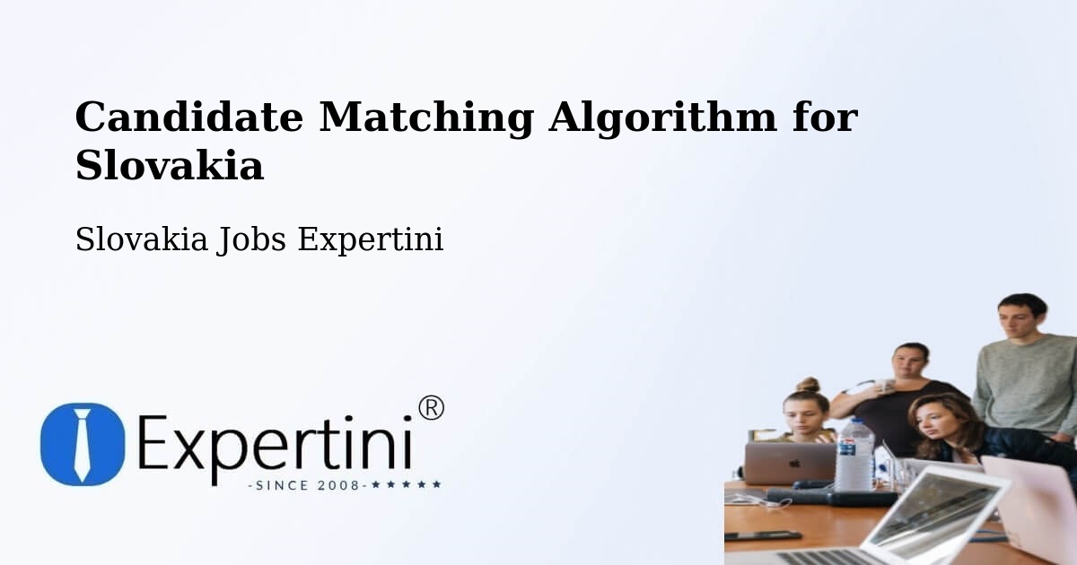 Candidate Matching Algorithm Overview – Malacky - Slovakia Jobs Expertini